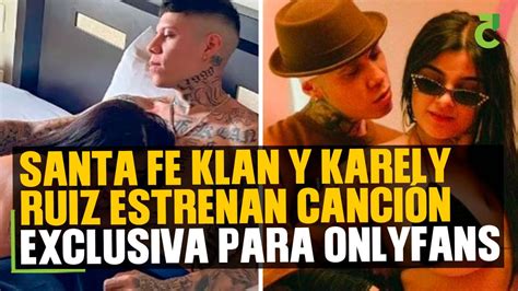 video only santa fe y karely|Karely Ruiz y Santa Fe Klan estrenan video para OnlyFans